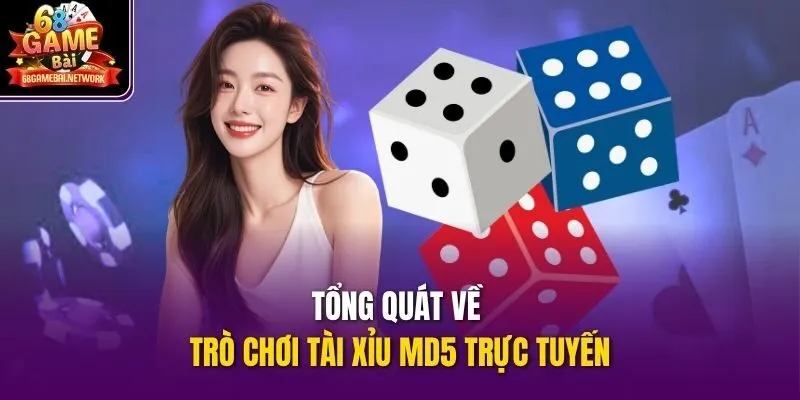 Tổng quát về trò chơi Tài xỉu md5 trực tuyến